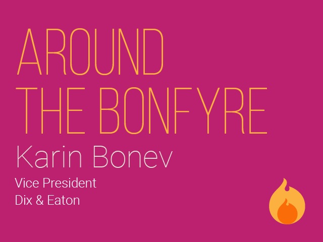 Around the Bonfyre with Karin Bonev, VP at Dix & Eaton