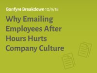 Why Emailing Employees After Hours Hurts Company Culture | Bonfyre Breakdown