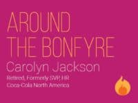 Around the Bonfyre: The Coca-Cola Company’s Carolyn Jackson on Engaging Hourly Workers