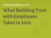 What Building Trust with Employees Takes in 2019 | Bonfyre Breakdown