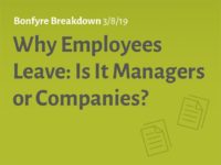 Why Employees Leave: Is It Managers or Companies?