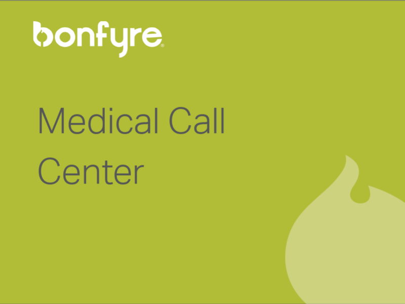 Bonfyre medical call center engages teams through case studies.