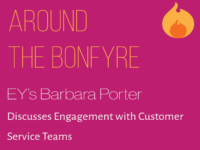 Around the Bonfyre: Barbara Porter on  Engagement with Customer Service Teams