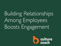 The Trickle Down Effect: How Building Relationships Among Employees Boosts Engagement